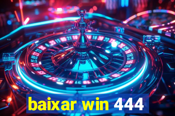 baixar win 444